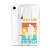 Dad And Son A Bond that can't Be Broken Clear Case for iPhone®