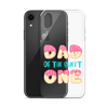 Dad Of The Sweet One Clear Case for iPhone®