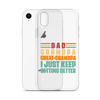 Dad Grandpa Great-Grandpa I Just Keep Getting Better Clear Case for iPhone®