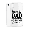 Cheer Dad Th Only Thing I Flip Is My Wallet Clear Case for iPhone®