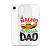 Nacho Average Dad Clear Case for iPhone®