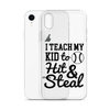 I Teach My Kid To Hit And Steal Clear Case for iPhone®