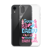 Soon To Be A Daddy Of A Beautiful Baby Girl Clear Case for iPhone®