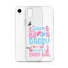 Soon To Be A Daddy Of A Beautiful Baby Girl Clear Case for iPhone®