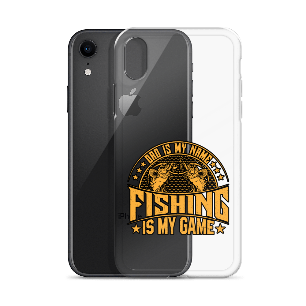 Dad Is My Name Fishing Is My Game Clear Case for iPhone®