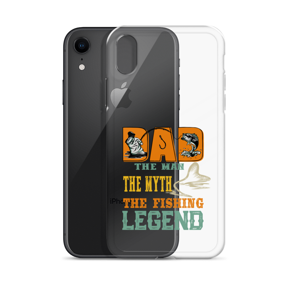 Dad The Man The Myth The Fishing Legend Clear Case for iPhone®