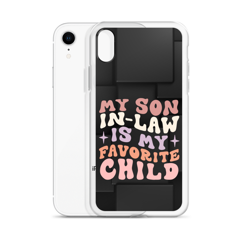 My Son-In-Law Is My Favorite Child Clear Case for iPhone®