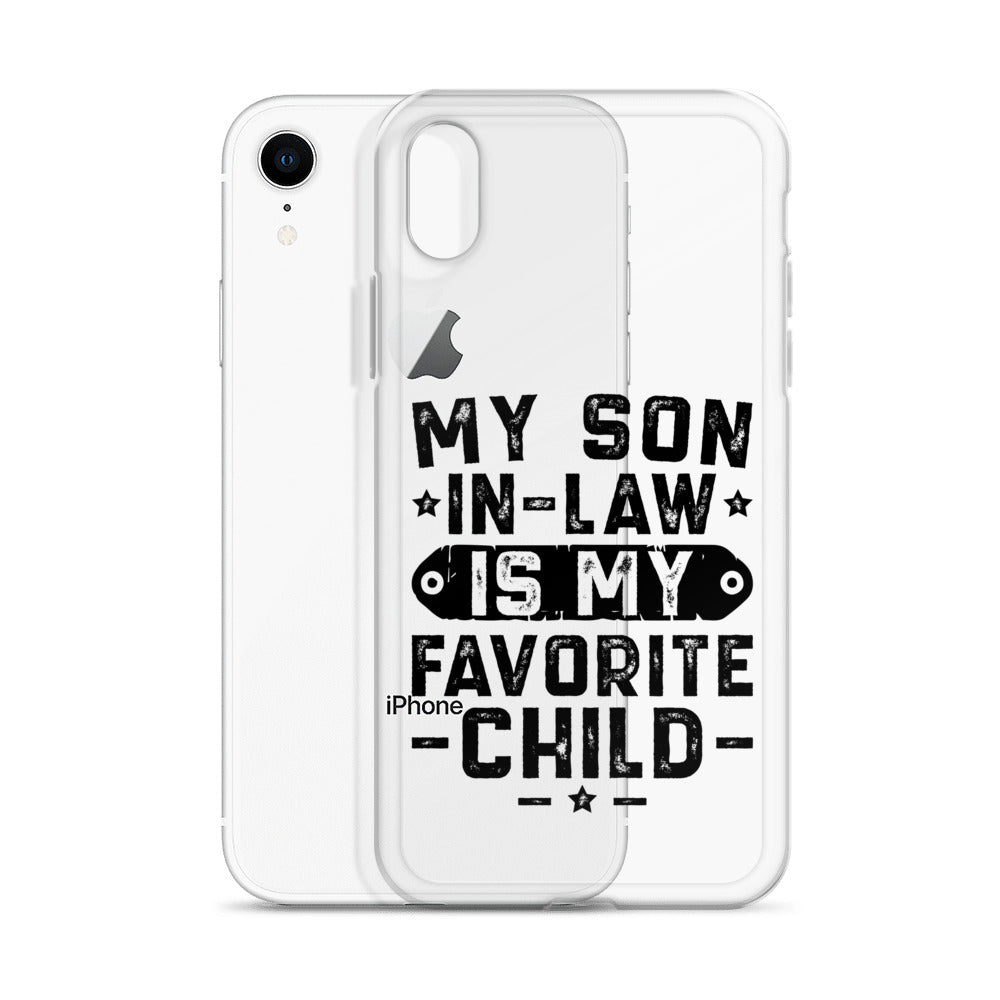 My Son-In-Law Is My Favorite Child Clear Case for iPhone®