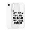 My Son-In-Law Is My Favorite Child Clear Case for iPhone®