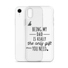 Being My Dad Is Really The Only Gift You Clear Case for iPhone®