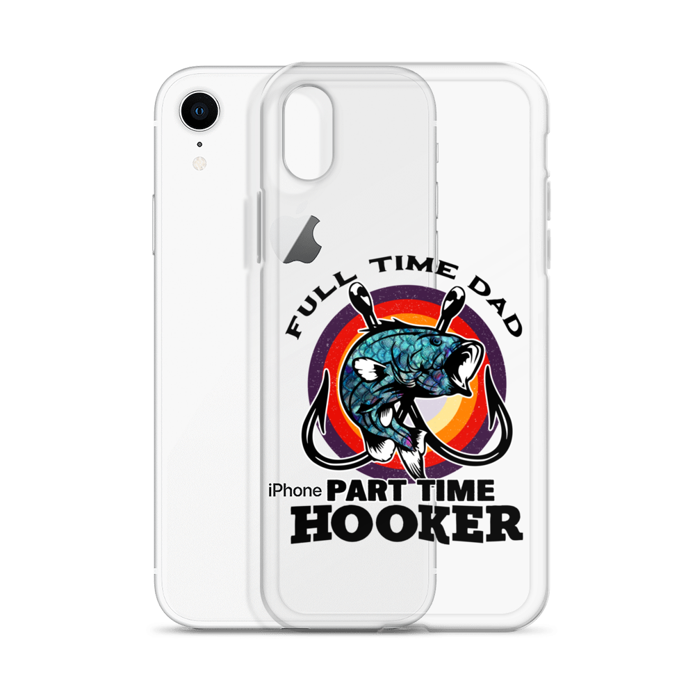 Full Time Dad Part Time Hooker Clear Case for iPhone®