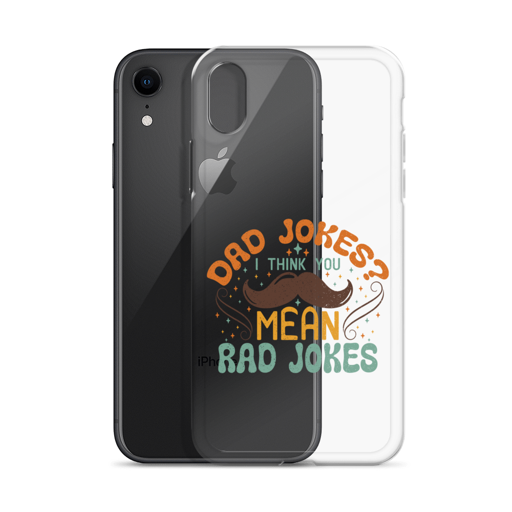 Dad Jokes I Think You Mean You Mean Rad Jokes Clear Case for iPhone®