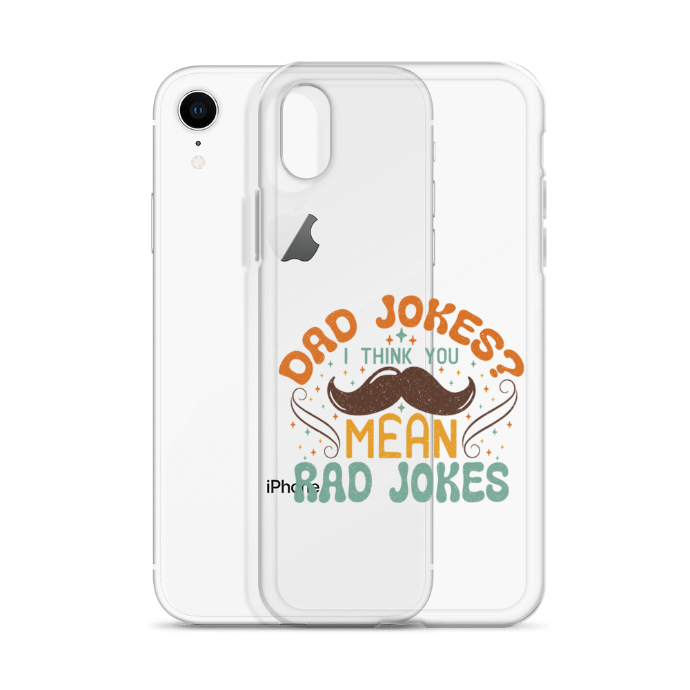 Dad Jokes I Think You Mean You Mean Rad Jokes Clear Case for iPhone®