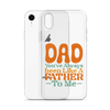 Dad You've Always Been Like A Father To Me Clear Case for iPhone®