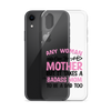 Any Woman Can Be A Mother But It Takes A Badass Mom To Be A Dad Too Clear Case for iPhone®