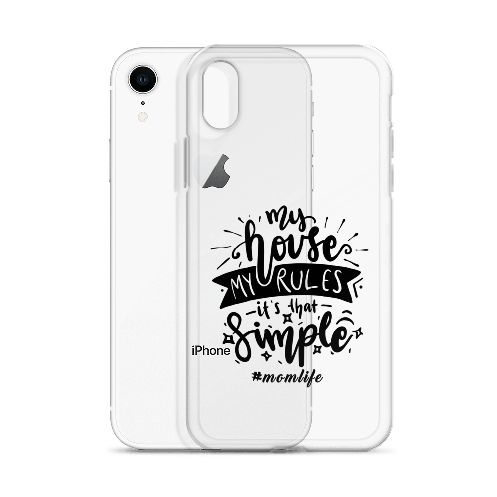 My House My Rules It's That Simple Clear Case for iPhone®