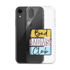 Bad Moms Club Clear Case for iPhone®