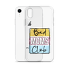 Bad Moms Club Clear Case for iPhone®