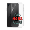 Bad Moms Club Clear Case for iPhone®