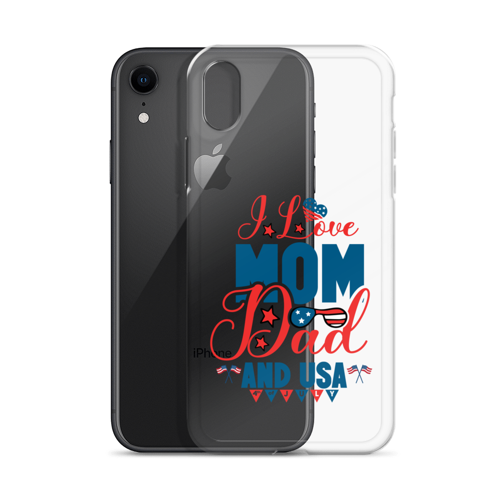 I Love Mom, Dad And USA Clear Case for iPhone®