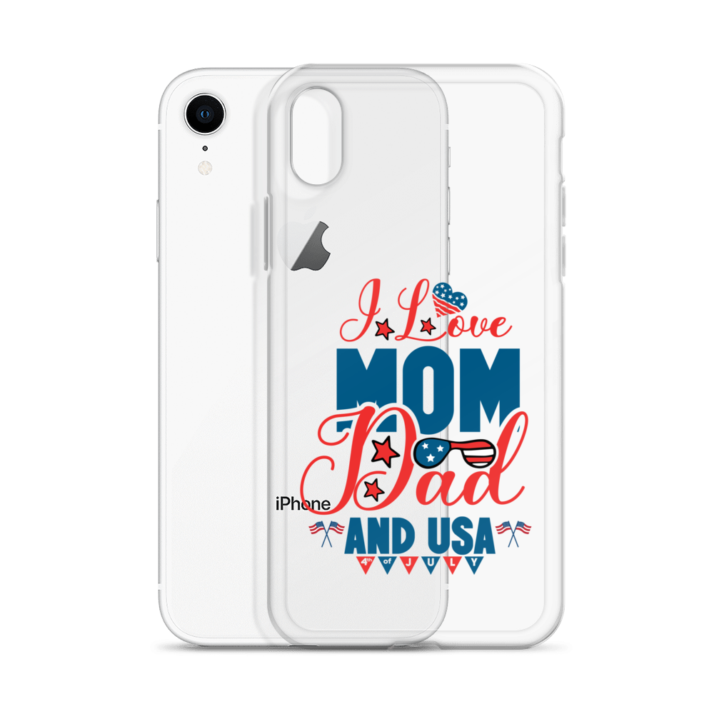 I Love Mom, Dad And USA Clear Case for iPhone®