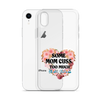 Some Mom Cuss Too Much. Oh Shit, That's Me Clear Case for iPhone®