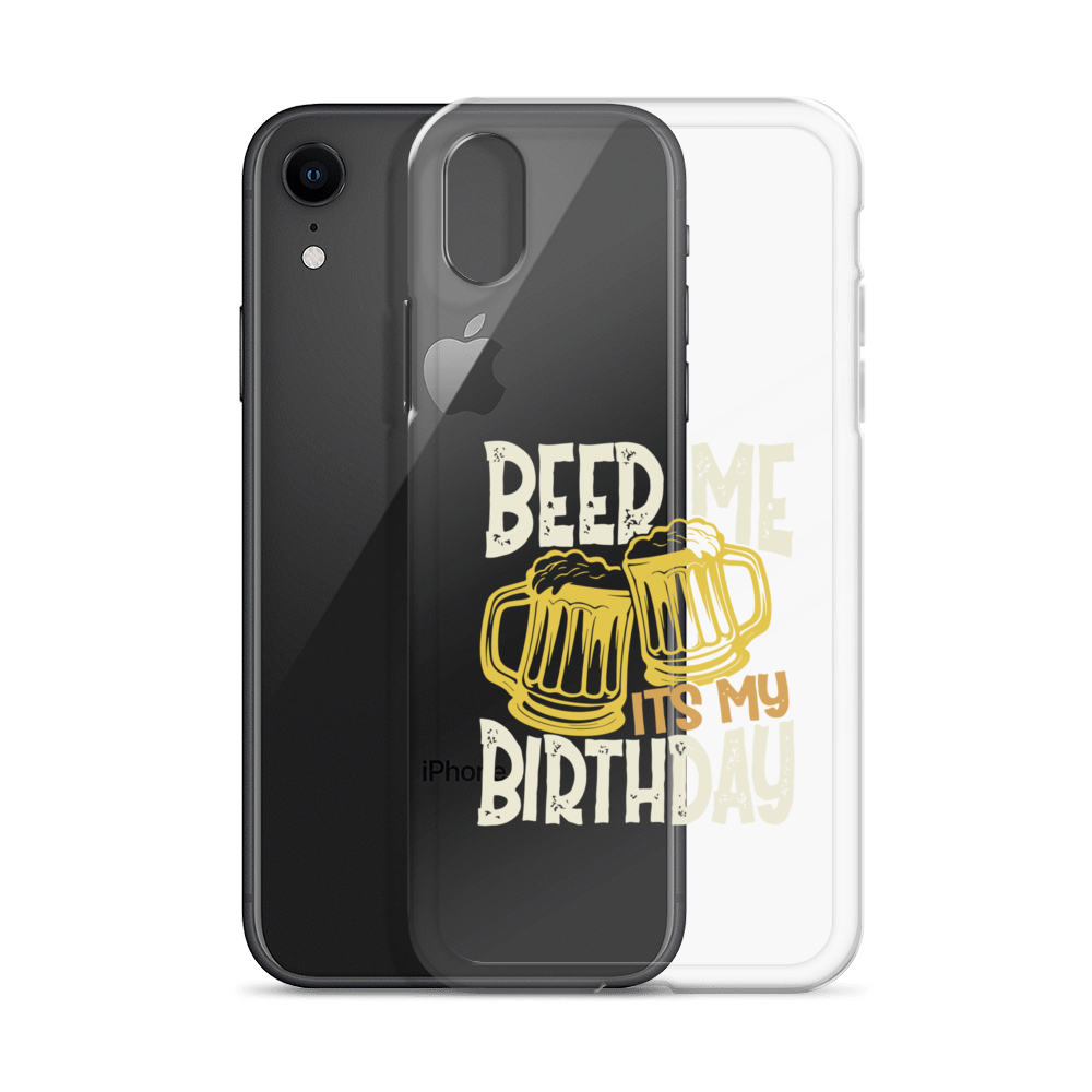 Beer Me It's My Birthday Clear Case for iPhone®