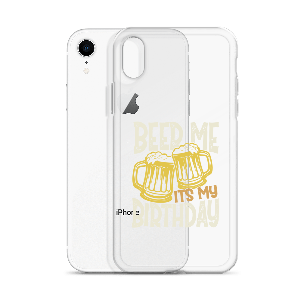 Beer Me It's My Birthday Clear Case for iPhone®