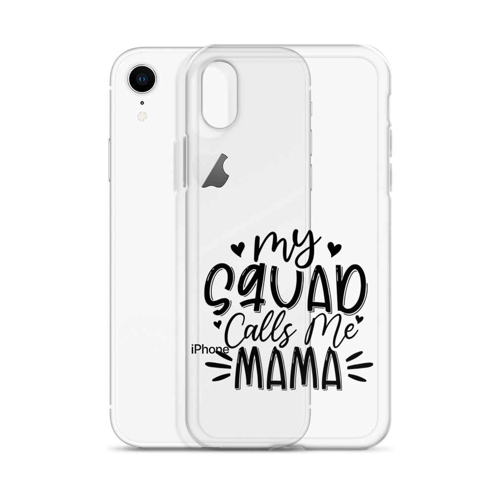 My Squad Calls Me Mama Clear Case for iPhone®