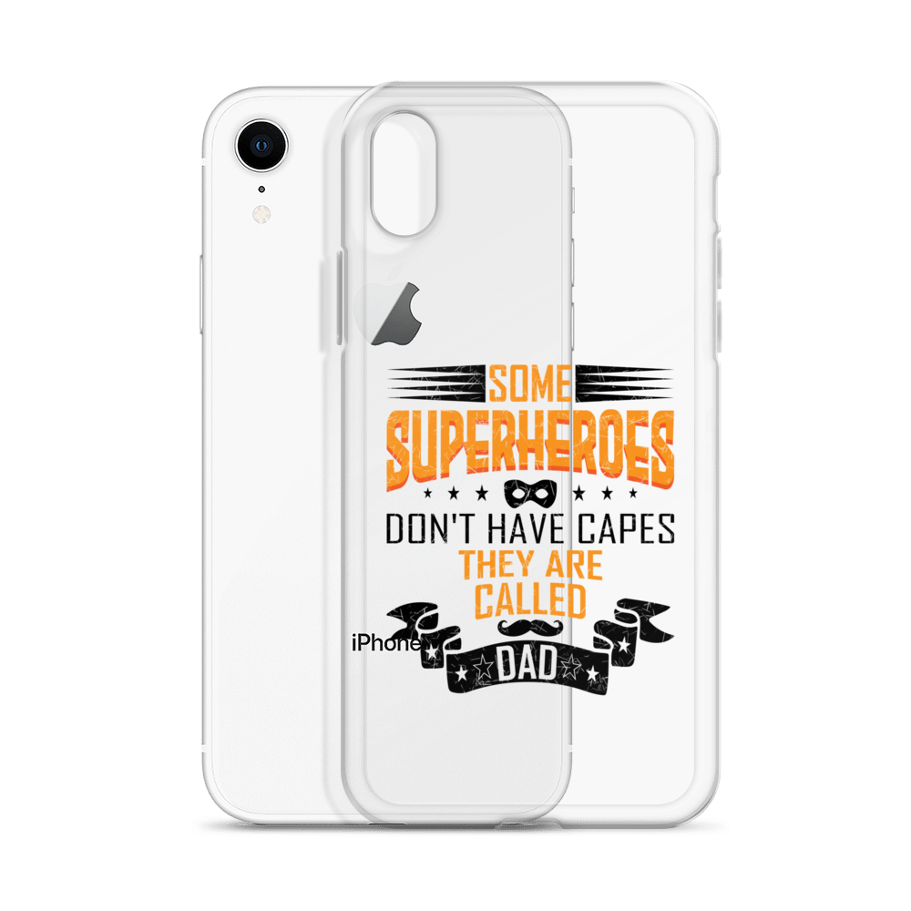 Some Superheroes Don't Capes They Are Called Dad Clear Case for iPhone®