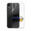 Dad Needs Beer Clear Case for iPhone®