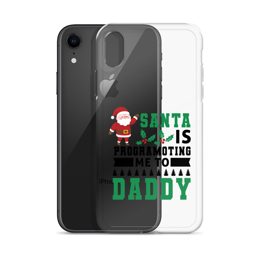 Santa Is Programoting Me To Daddy Clear Case for iPhone®