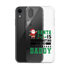 Santa Is Programoting Me To Daddy Clear Case for iPhone®