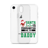 Santa Is Programoting Me To Daddy Clear Case for iPhone®