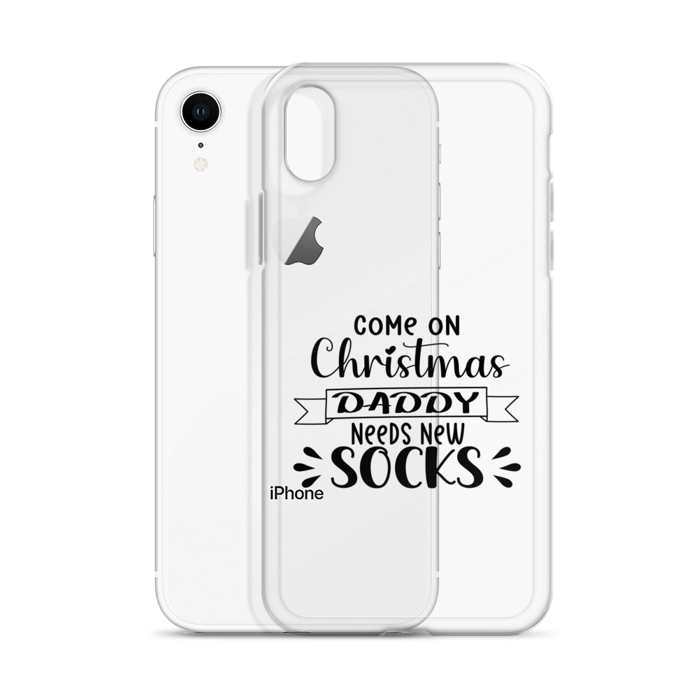 Come On Christmas Daddy Needs New Socks Clear Case for iPhone®