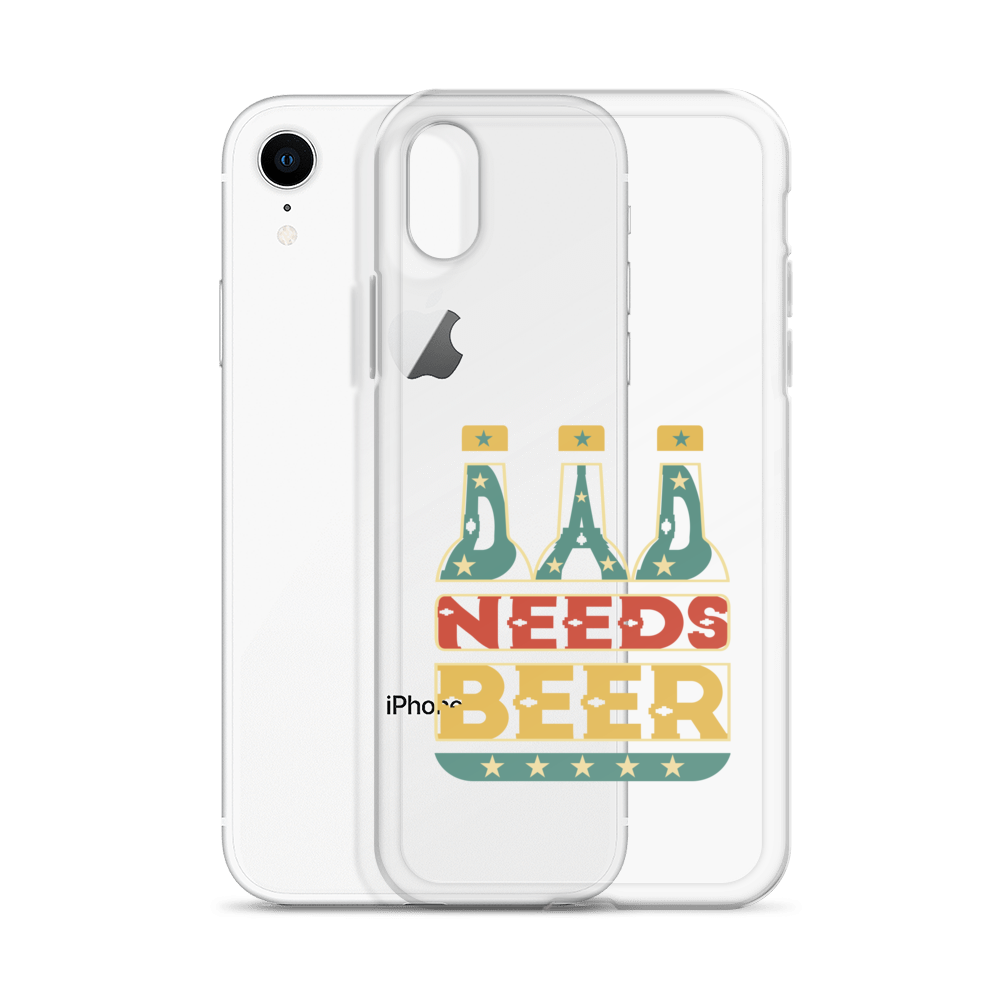 Dad Needs Beer Clear Case for iPhone®