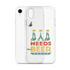 Dad Needs Beer Clear Case for iPhone®