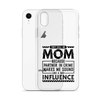 They Call Me Mom Because Partner In Crime Makes Me Sound Like A Bad Influence Clear Case for iPhone®