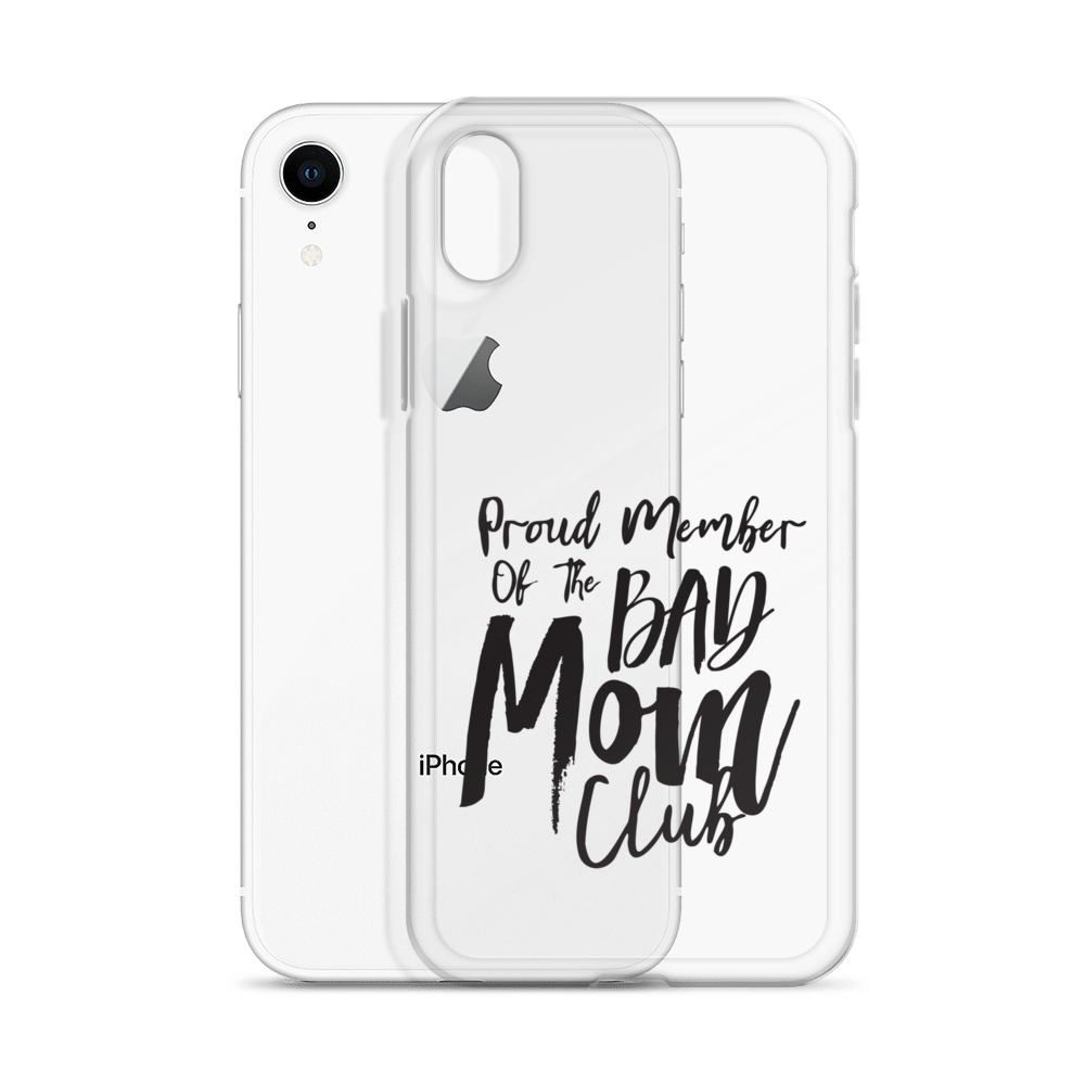 Proud Member Of The Bad Mom Club Clear Case for iPhone®