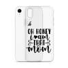 Oh Honey I Am That Mom Clear Case for iPhone®