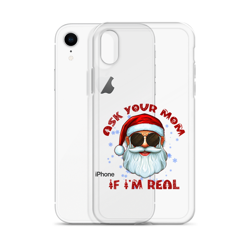 Ask Your Mom If I'm Real Clear Case for iPhone®