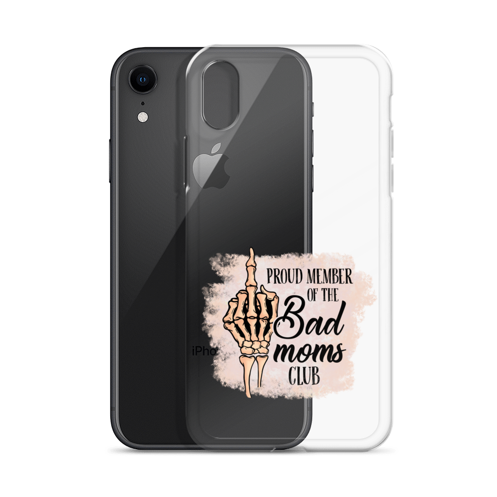 Proud Member Of The Bad Moms Club Clear Case for iPhone®