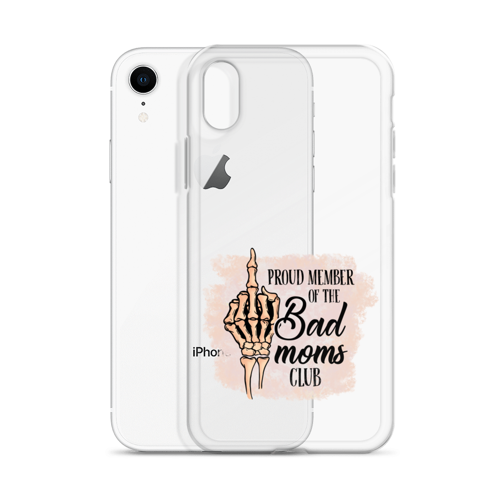 Proud Member Of The Bad Moms Club Clear Case for iPhone®