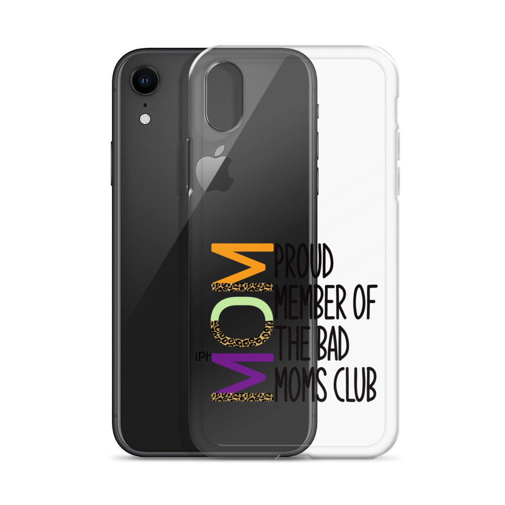 Proud Member Of The Bad Moms Club Clear Case for iPhone®