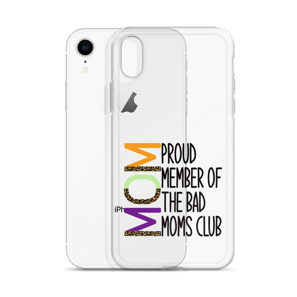 Proud Member Of The Bad Moms Club Clear Case for iPhone®