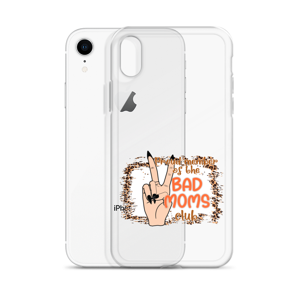 Proud Member Of The Bad Moms Club Clear Case for iPhone®