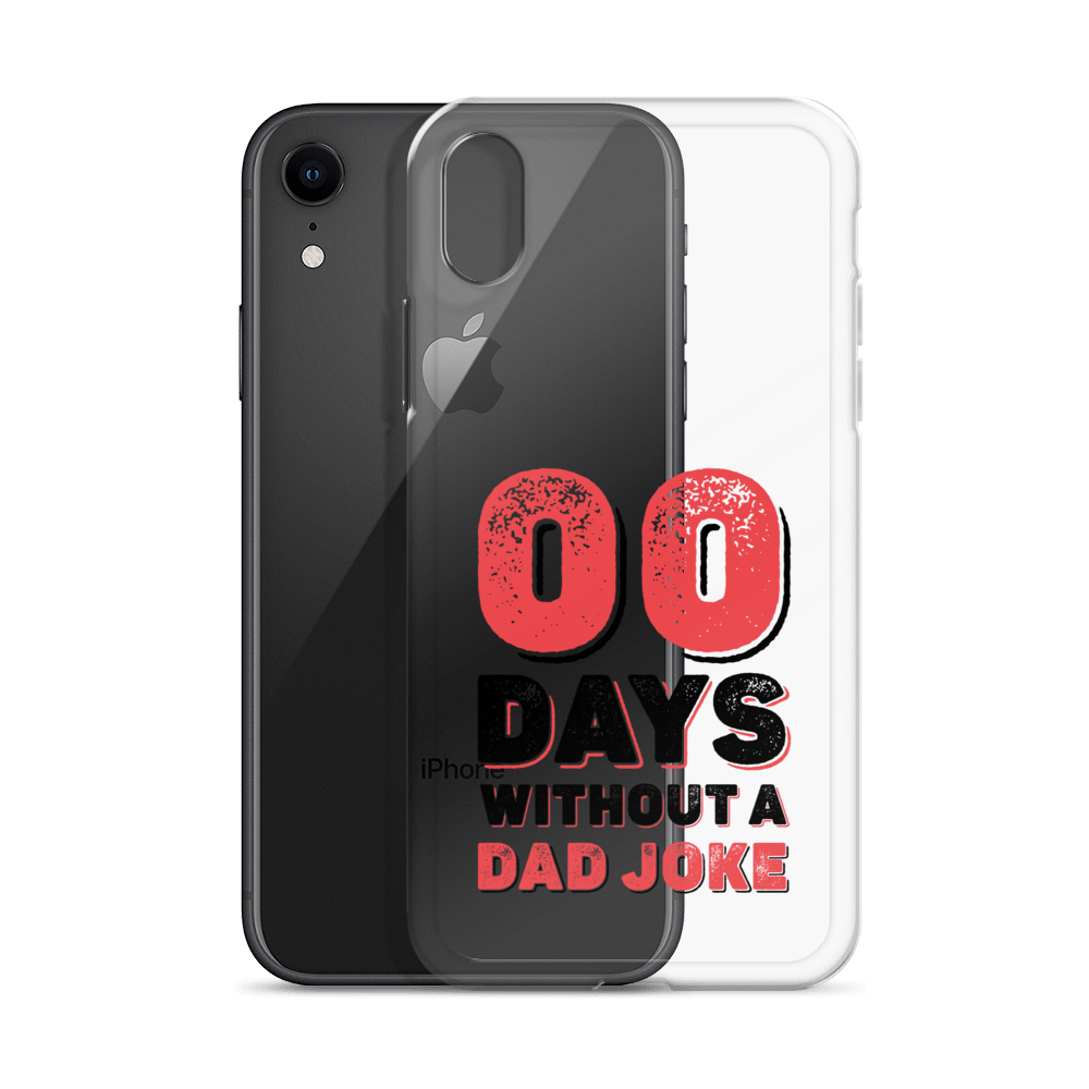 Zero Days Without A Dad Joke Clear Case for iPhone®