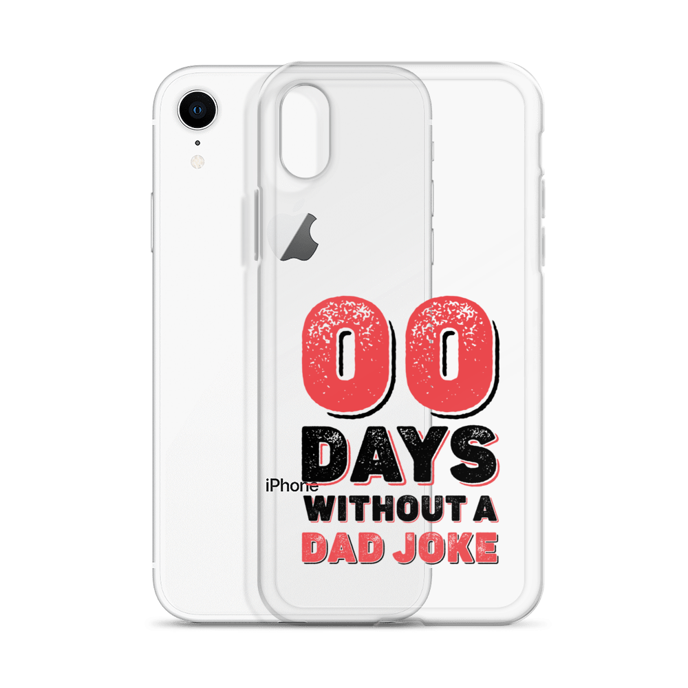 Zero Days Without A Dad Joke Clear Case for iPhone®