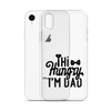 Hi Hungry I'm Dad  Clear Case for iPhone®