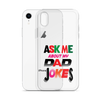 Ask Me About My Dad Jokes Clear Case for iPhone®